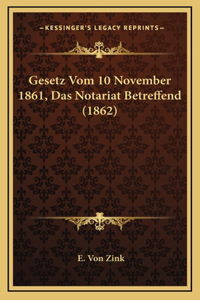 Gesetz Vom 10 November 1861, Das Notariat Betreffend (1862)