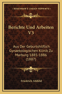 Berichte Und Arbeiten V3