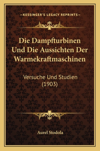 Die Dampfturbinen Und Die Aussichten Der Warmekraftmaschinen