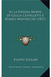 Su La Pietosa Morte Di Giulia Cappelletti E Romeo Montecchi (1831)