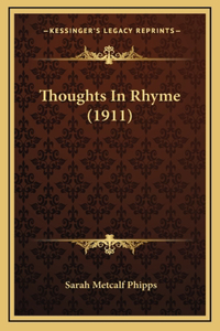 Thoughts In Rhyme (1911)