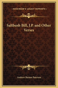 Saltbush Bill, J.P. and Other Verses