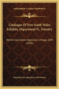 Catalogue Of New South Wales Exhibits, Department N., Forestry