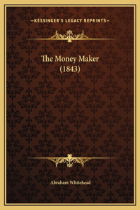 The Money Maker (1843)