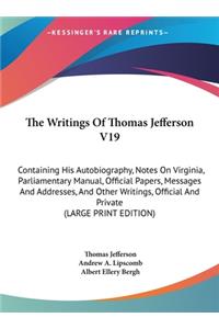 The Writings of Thomas Jefferson V19