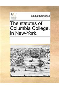 Statutes of Columbia College, in New-York.