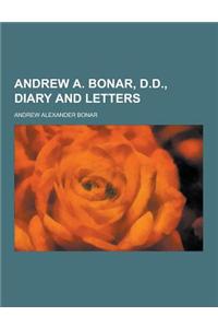 Andrew A. Bonar, D.D., Diary and Letters