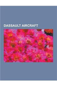 Dassault Aircraft: Dassault Mirage III, Sepecat Jaguar, Dassault Mirage 2000, Dassault Rafale, Dassault Mirage F1, Dassault-Breguet Super