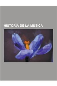 Historia de La Musica: Musica Medieval, Historia de La Notacion En La Musica Occidental, Musica del Barroco, Musica del Renacimiento, Musica