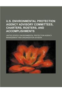 U.S. Environmental Protection Agency Advisory Committees, Charters, Rosters, and Accomplishments