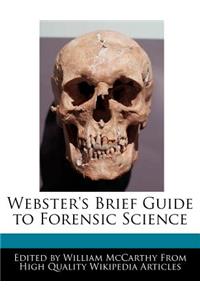 Webster's Brief Guide to Forensic Science