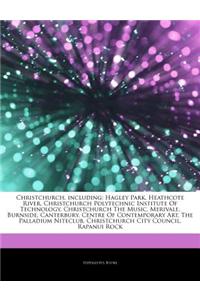 Articles on Christchurch, Including: Hagley Park, Heathcote River, Christchurch Polytechnic Institute of Technology, Christchurch the Music, Merivale,