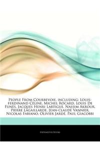 Articles on People from Courbevoie, Including: Louis-Ferdinand C Line, Michel Rocard, Louis de Fun S, Jacques Henri Lartigue, Nassim Akrour, Pierre La