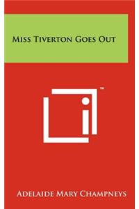 Miss Tiverton Goes Out