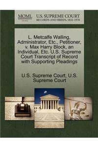 L. Metcalfe Walling, Administrator, Etc., Petitioner, V. Max Harry Block, an Individual, Etc. U.S. Supreme Court Transcript of Record with Supporting Pleadings