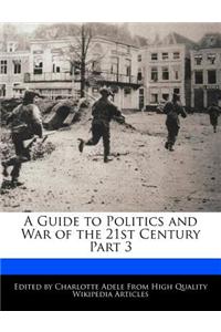 A Guide to Politics and War of the 21st Century Part 3
