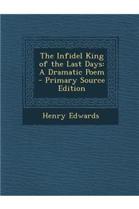 Infidel King of the Last Days