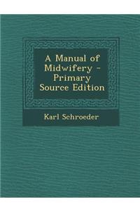 A Manual of Midwifery