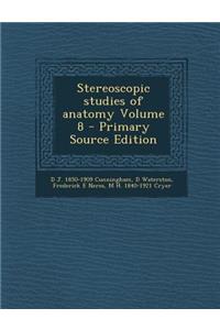 Stereoscopic Studies of Anatomy Volume 8