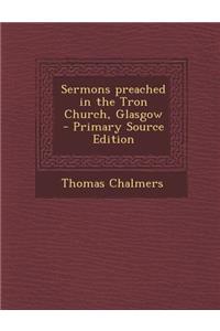 Sermons Preached in the Tron Church, Glasgow