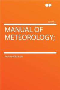 Manual of Meteorology; Volume 2