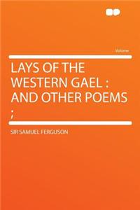Lays of the Western Gael