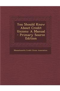 You Should Know about Credit Unions