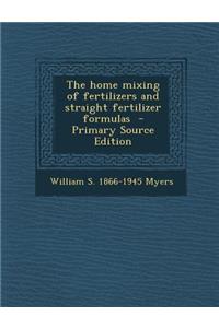 The Home Mixing of Fertilizers and Straight Fertilizer Formulas