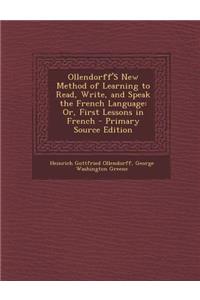 Ollendorff's New Method of Learning to Read, Write, and Speak the French Language