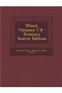 Whist, Volumes 7-8 - Primary Source Edition