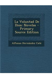 La Voluntad de Dios: Novelas - Primary Source Edition