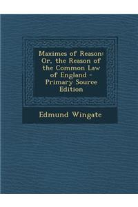 Maximes of Reason