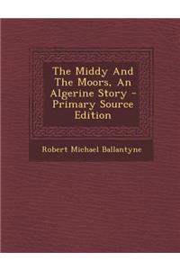 The Middy and the Moors, an Algerine Story