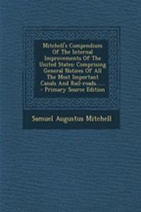 Mitchell's Compendium of the Internal Improvements of the United States