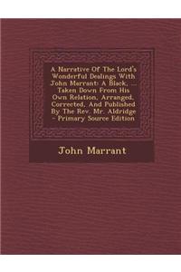 A Narrative of the Lord's Wonderful Dealings with John Marrant