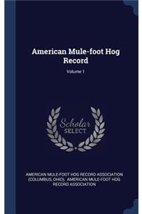 American Mule-foot Hog Record; Volume 1