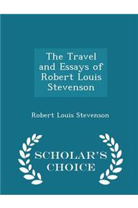 The Travel and Essays of Robert Louis Stevenson - Scholar's Choice Edition