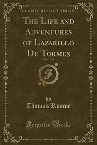 The Life and Adventures of Lazarillo de Tormes, Vol. 2 of 2 (Classic Reprint)