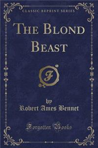 The Blond Beast (Classic Reprint)