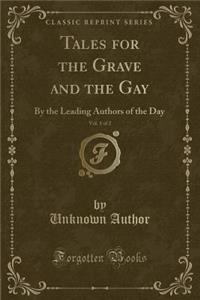 Tales for the Grave and the Gay, Vol. 1 of 2