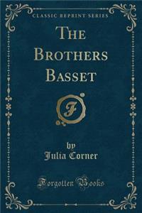 The Brothers Basset (Classic Reprint)