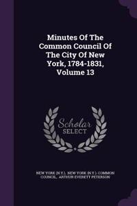 Minutes of the Common Council of the City of New York, 1784-1831, Volume 13