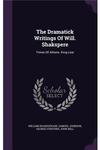 Dramatick Writings Of Will. Shakspere