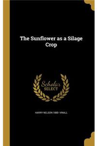 Sunflower as a Silage Crop