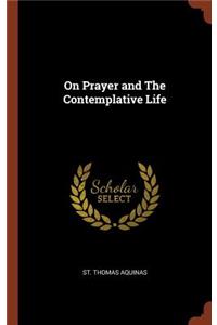 On Prayer and The Contemplative Life