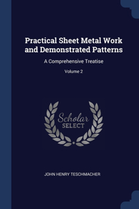 Practical Sheet Metal Work and Demonstrated Patterns