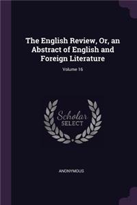 The English Review, Or, an Abstract of English and Foreign Literature; Volume 16