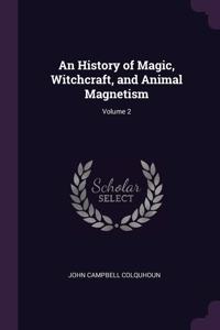 An History of Magic, Witchcraft, and Animal Magnetism; Volume 2
