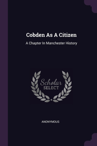 Cobden As A Citizen
