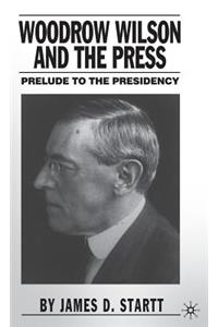 Woodrow Wilson and the Press